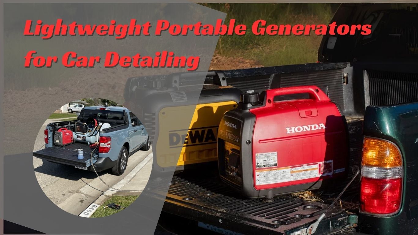 Lightweight Portable Generators for Car Detailing