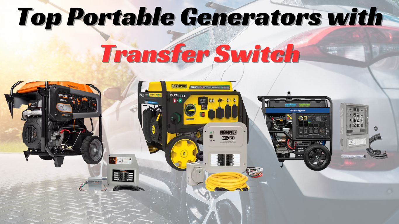Top Portable Generators with Transfer Switch