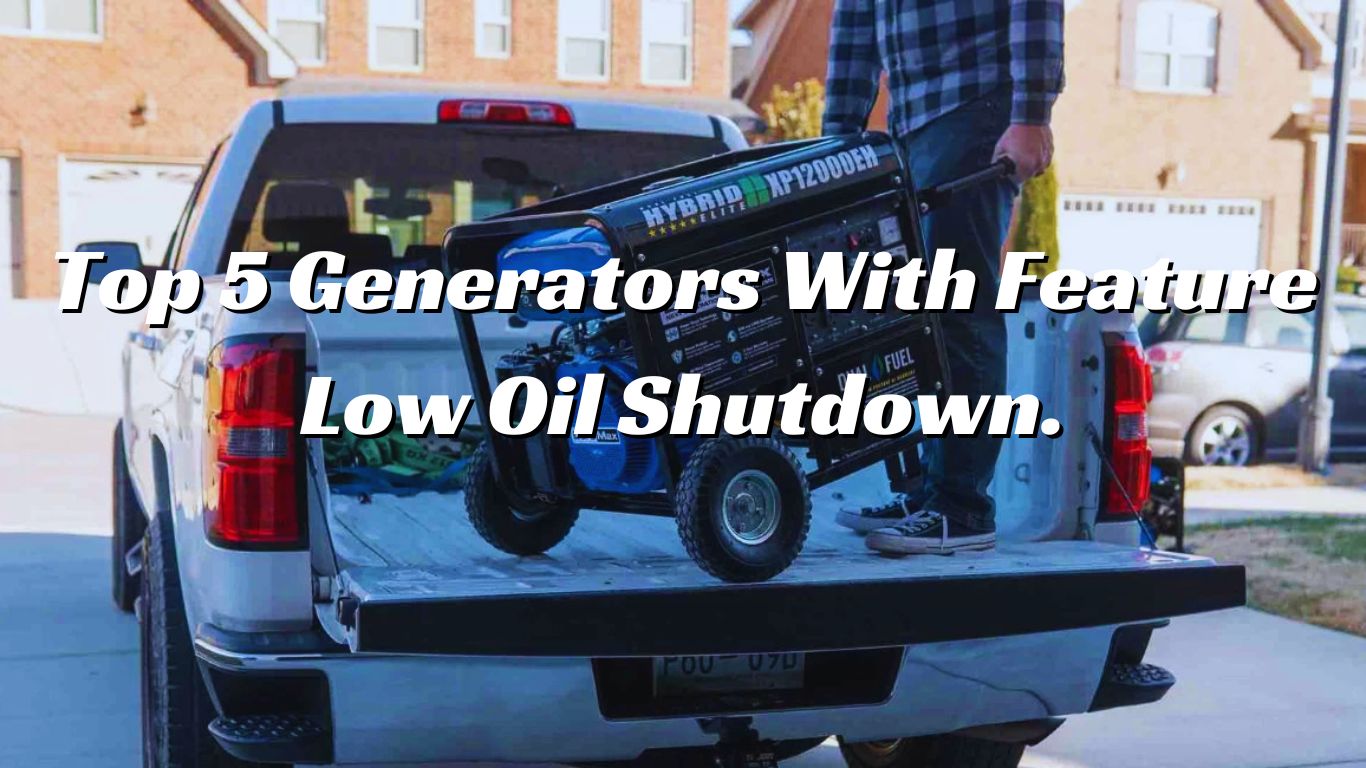 Top 5 Generators With Feature Low Oil Shutdown