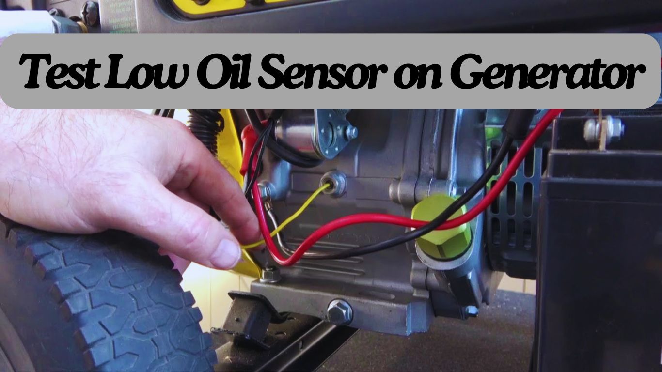 How to Test Low Oil Sensor on Generator